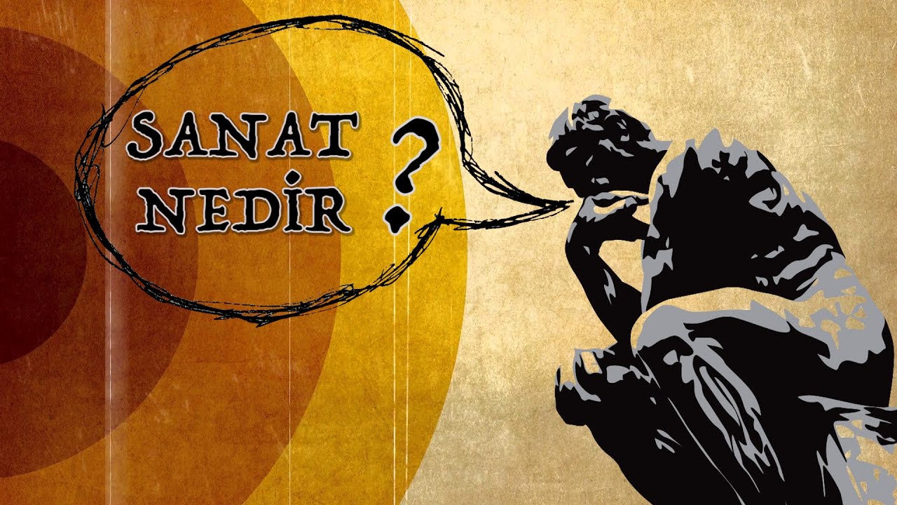 sanat nedir ne demek ve kısaca tanımı