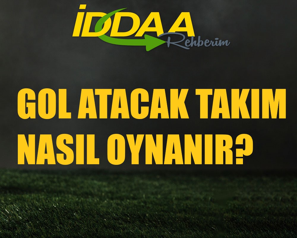 gol atacak takim nasil oynanir