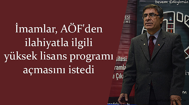 imamlar aof den yuksek lisans programi acmasini istedi