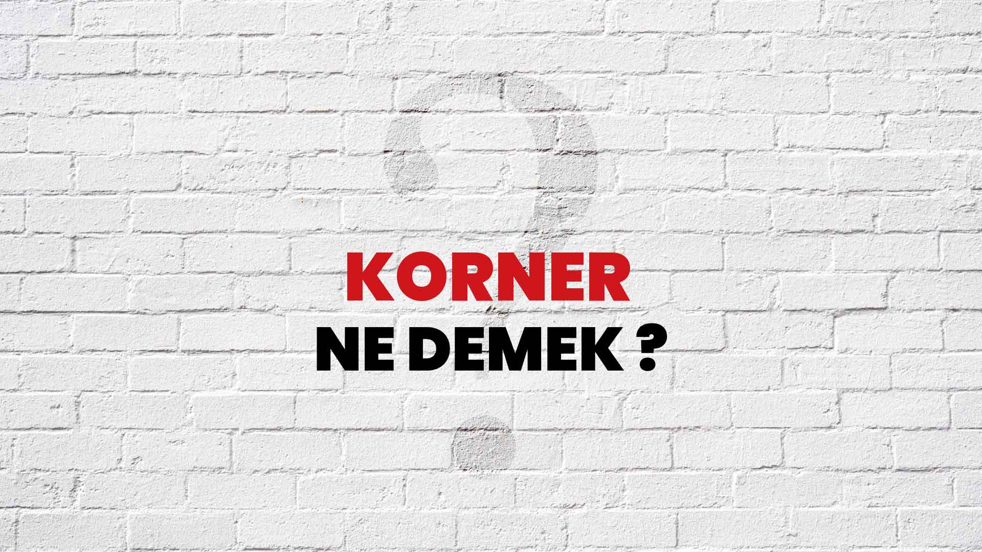 korner ne demek