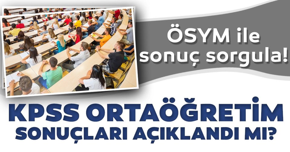 kpss ortaogretim 2020 sinav sonuclari bugun aciklanir mi osym ile 2020 kpss sinav sonuclari ne zaman saat kacta aciklanacak 1608730960727