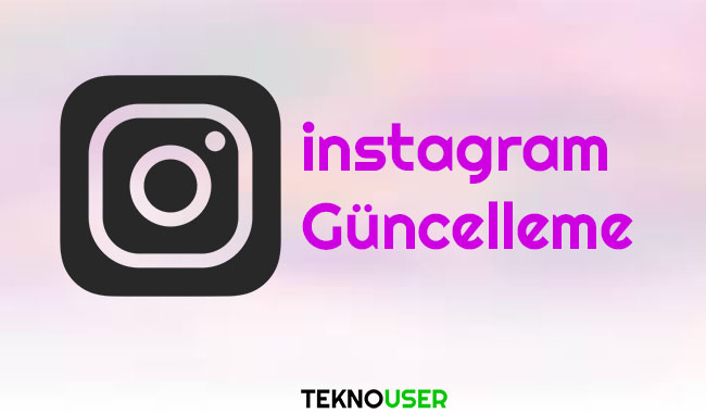 instagram guncelleme